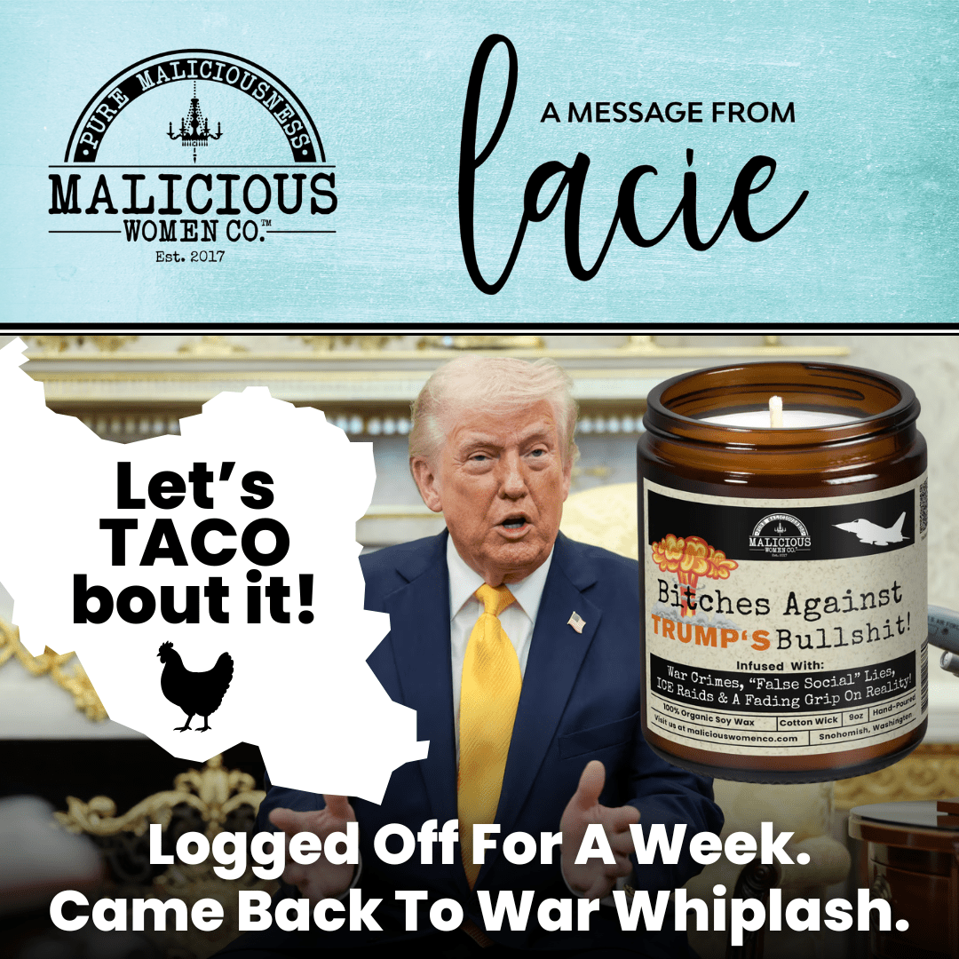 Logged Off for a Week. Came Back to War Whiplash. - Malicious Women Co.