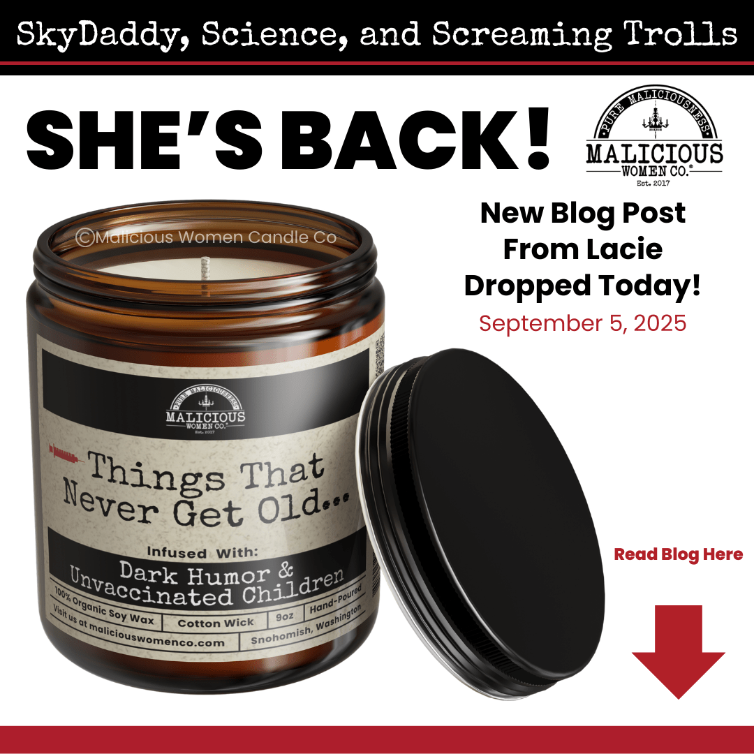 SkyDaddy, Science, and Screaming Trolls - Malicious Women Co.