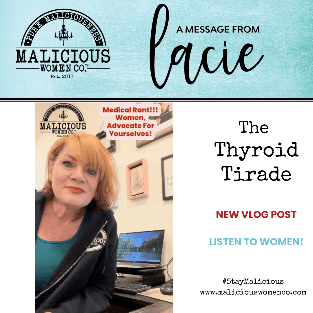 The Thyroid Tirade - Malicious Women Co.