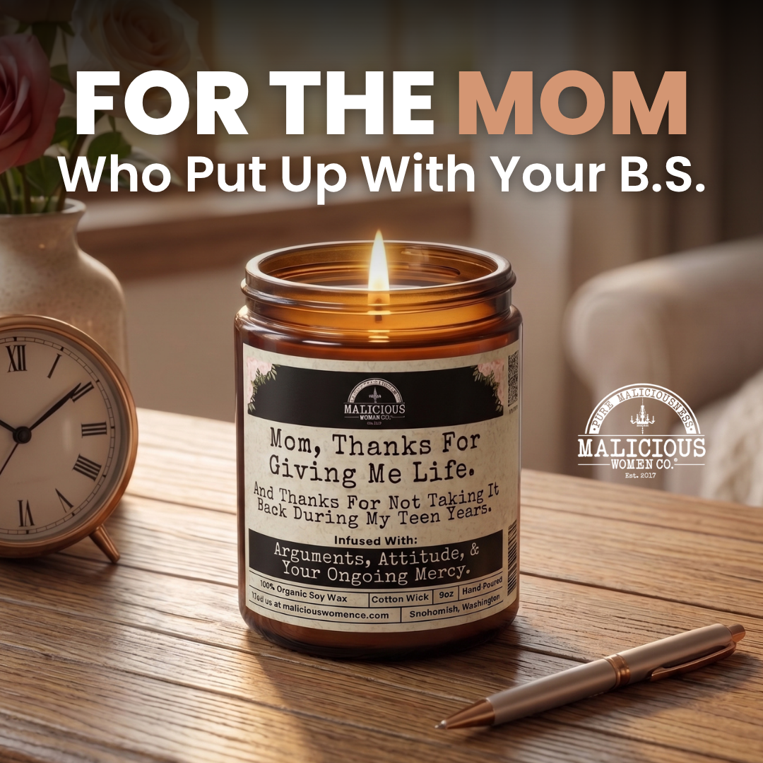 Mom, Thanks For Giving Me Life | 9oz Funny Mom Candle | Malicious Women Co.
