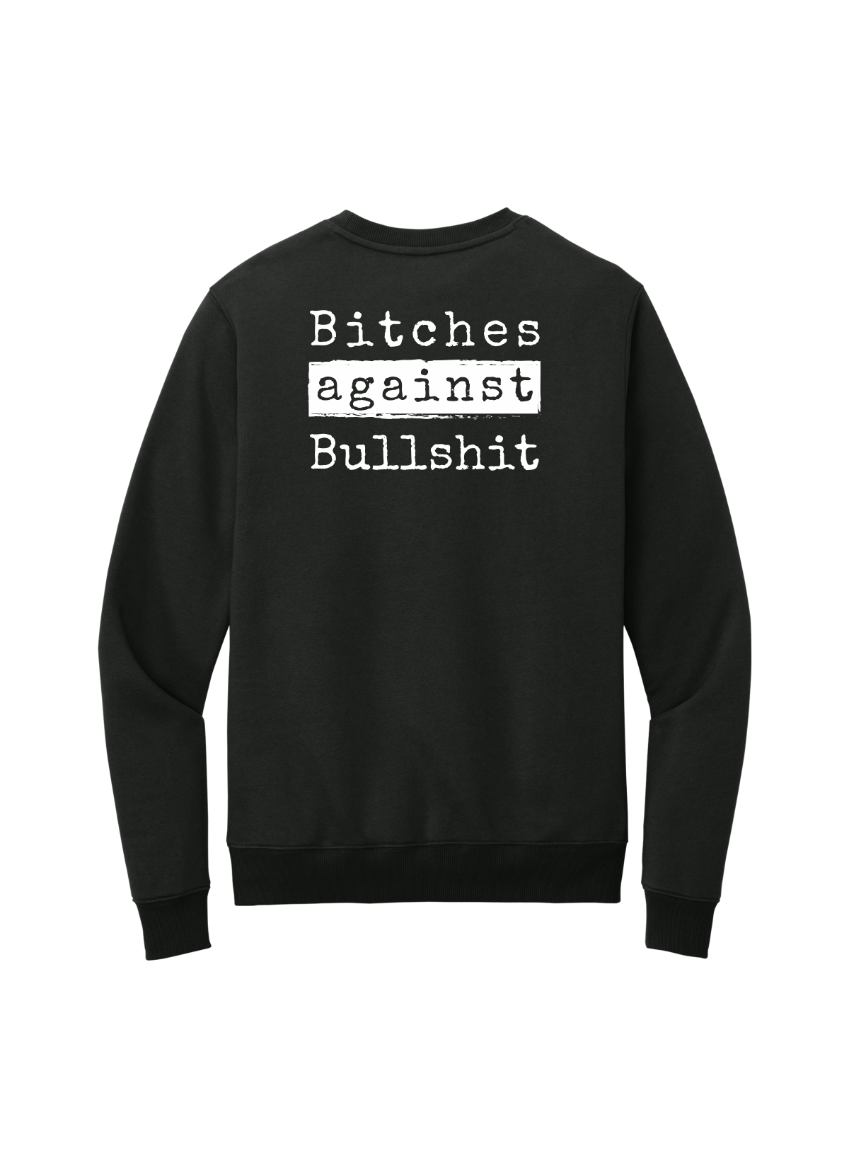Bitches Against Bullshit Crewneck Sweater - Black - Malicious Women Co. - Apparel