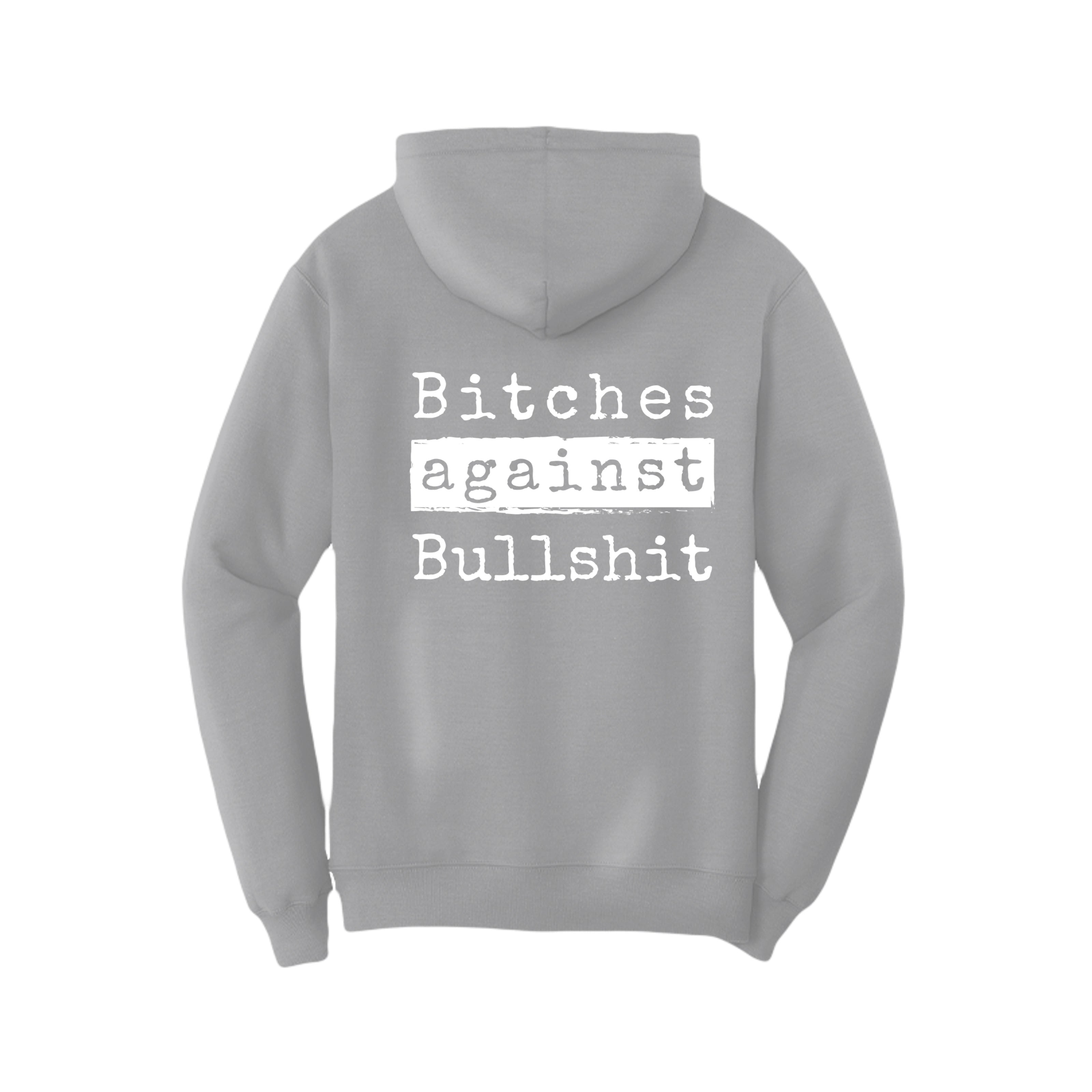 Bitches Against Bullshit Hoodie - Malicious Women Co. -Apparel