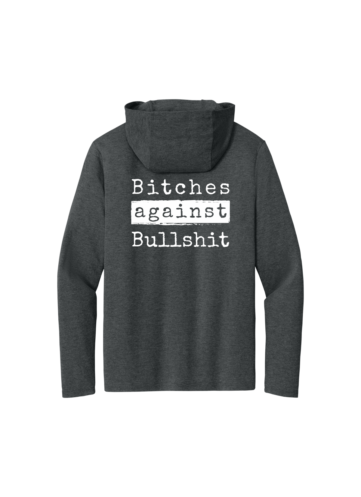 Bitches Against Bullshit Long Sleeve Hooded T-Shirt - Malicious Women Co. - Apparel