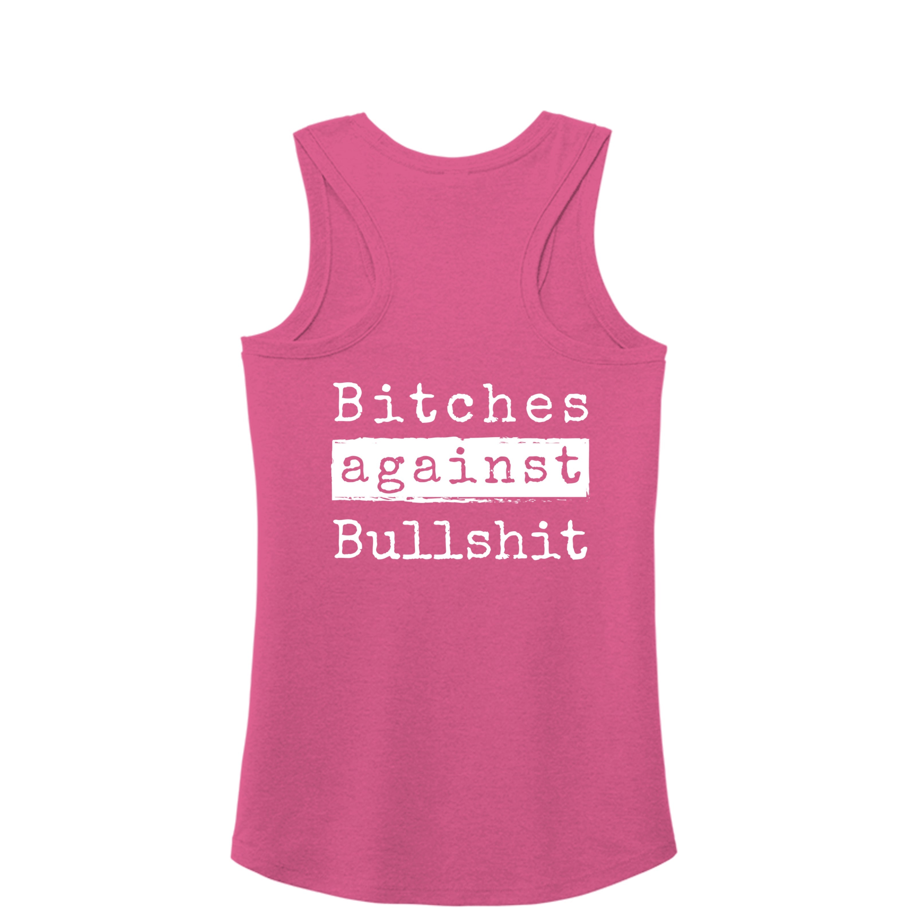 Bitches Against Bullshit Racerback Tank - Malicious Women Co. -Apparel