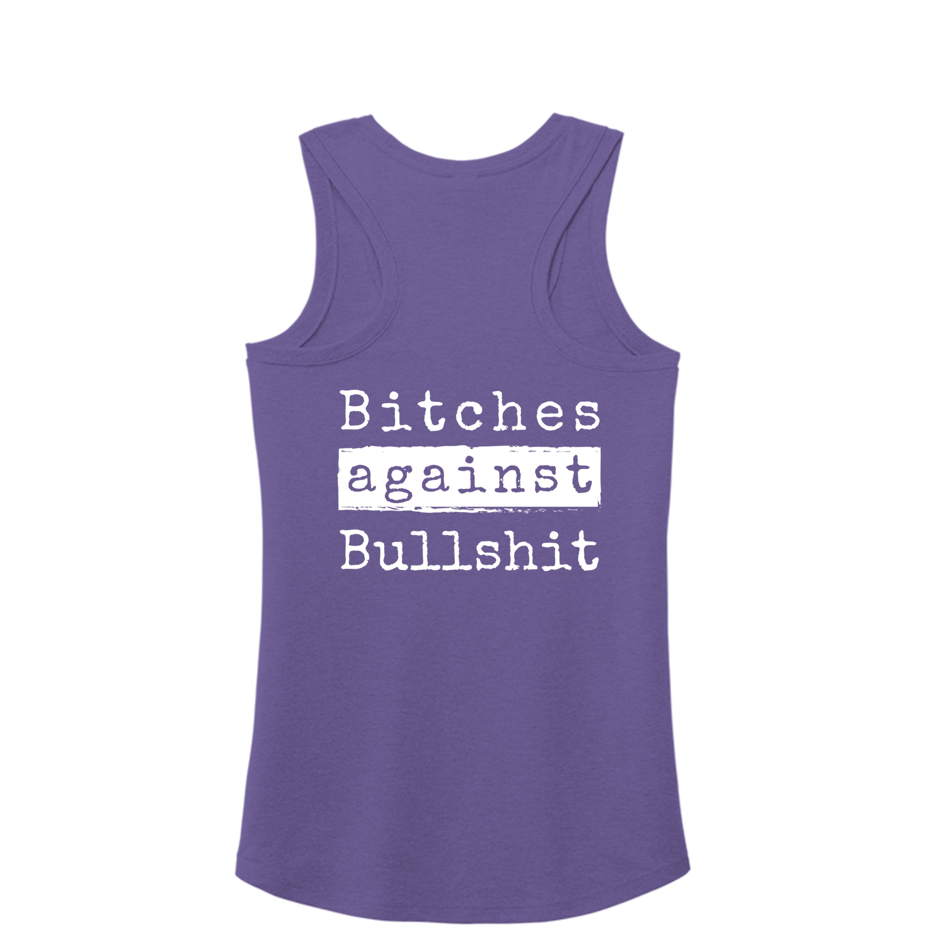 Bitches Against Bullshit Racerback Tank - Malicious Women Co. -Apparel