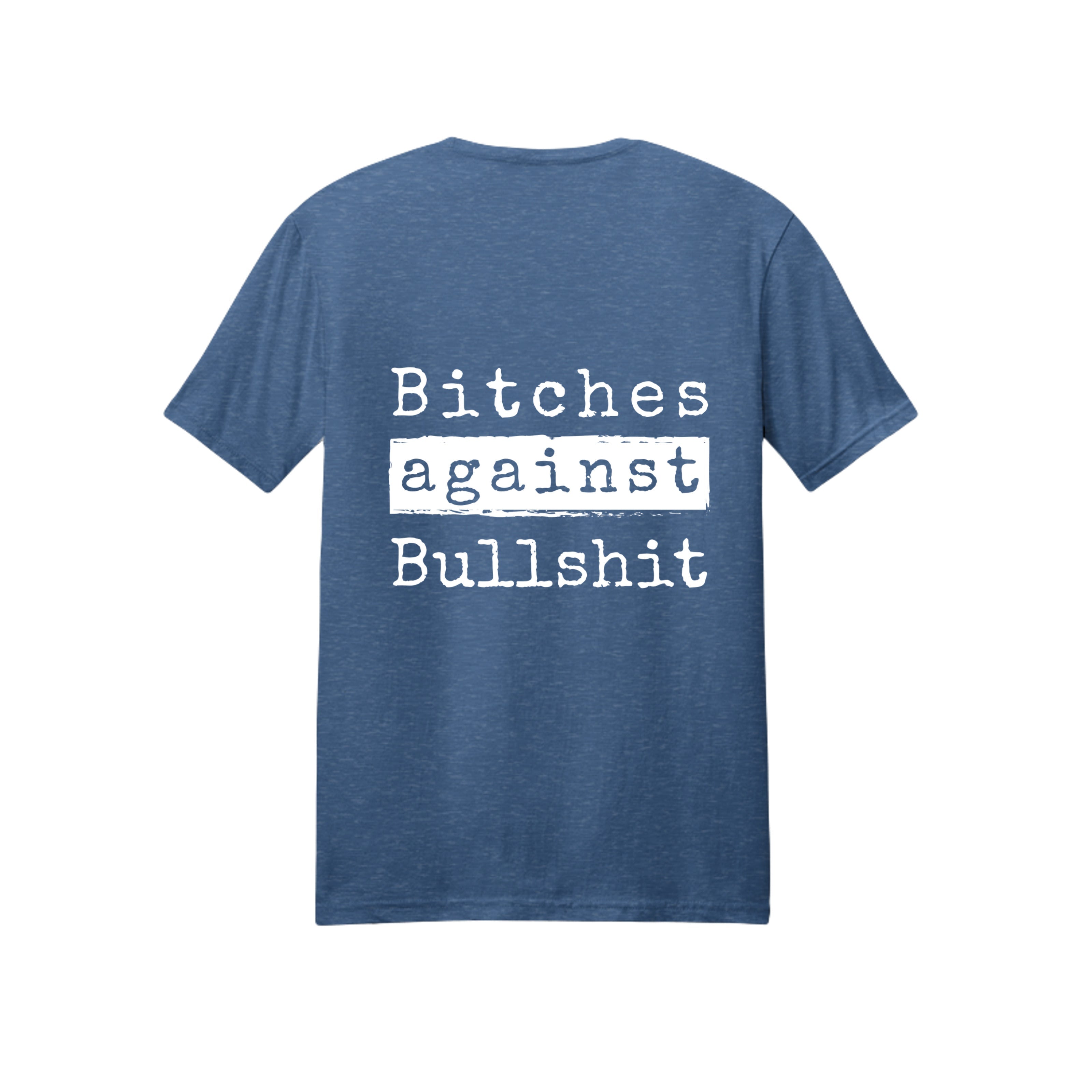 Bitches Against Bullshit Unisex T-Shirt - Malicious Women Co. -Apparel
