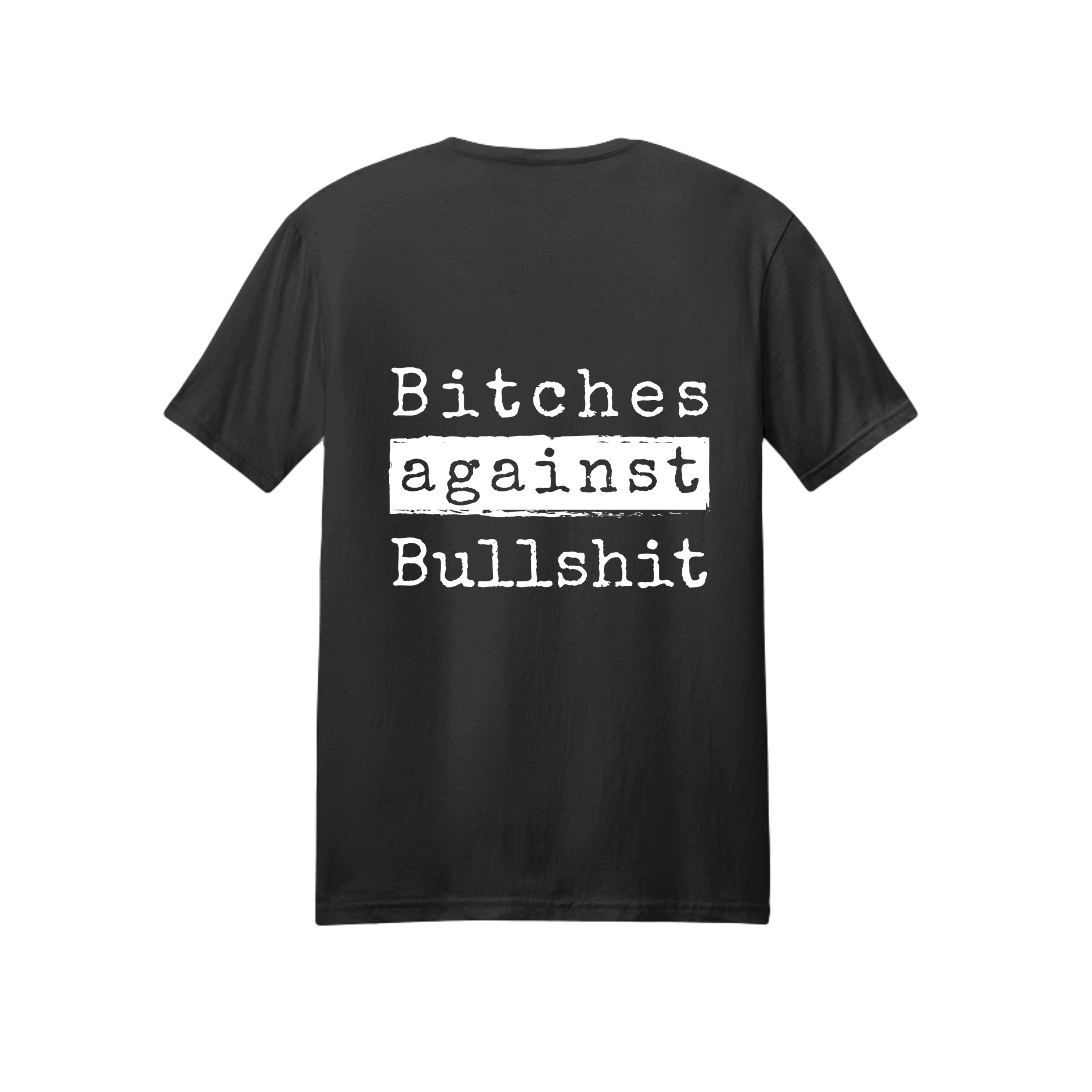 Bitches Against Bullshit Unisex T-Shirt - Malicious Women Co. -Apparel