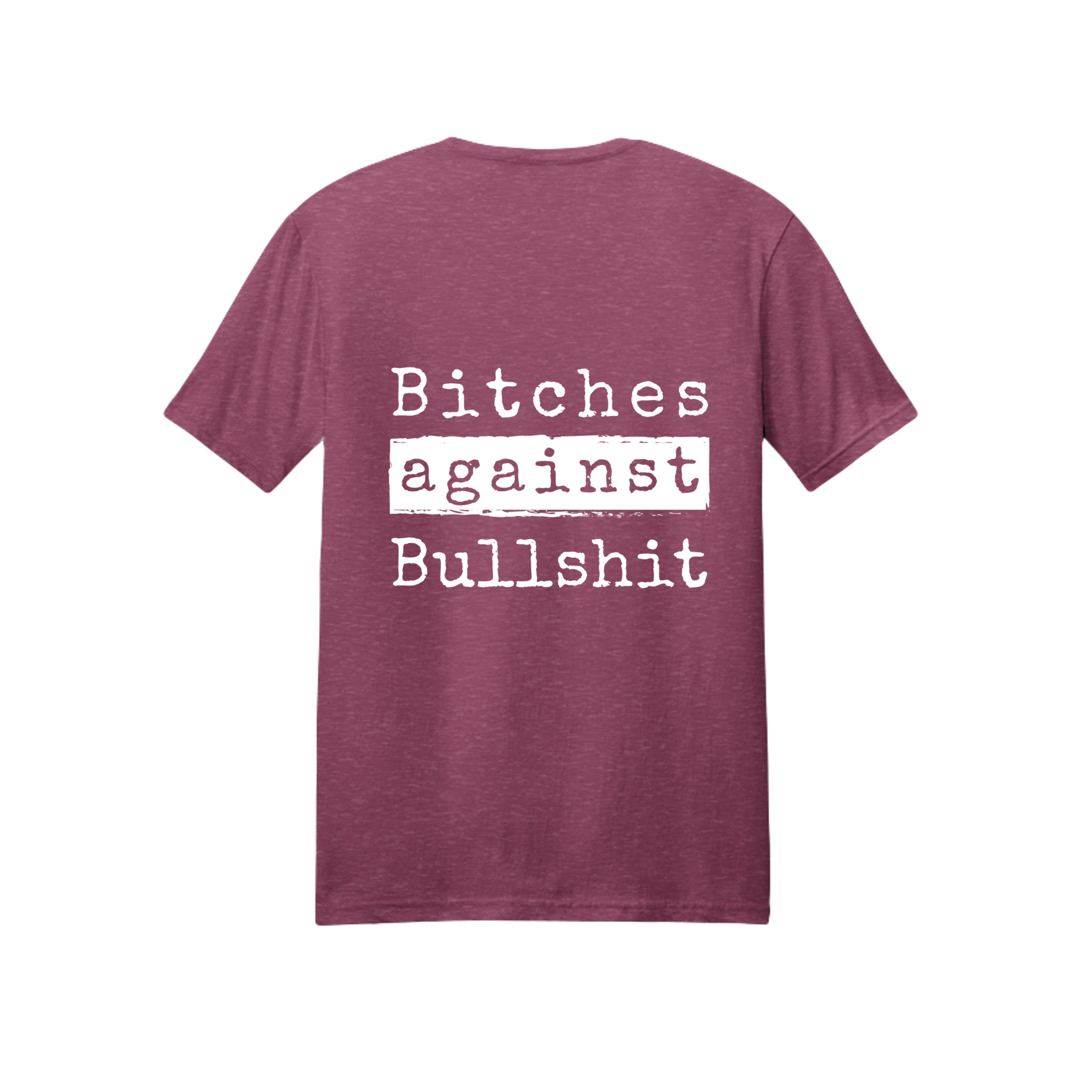 Bitches Against Bullshit Unisex T-Shirt - Malicious Women Co. -Apparel