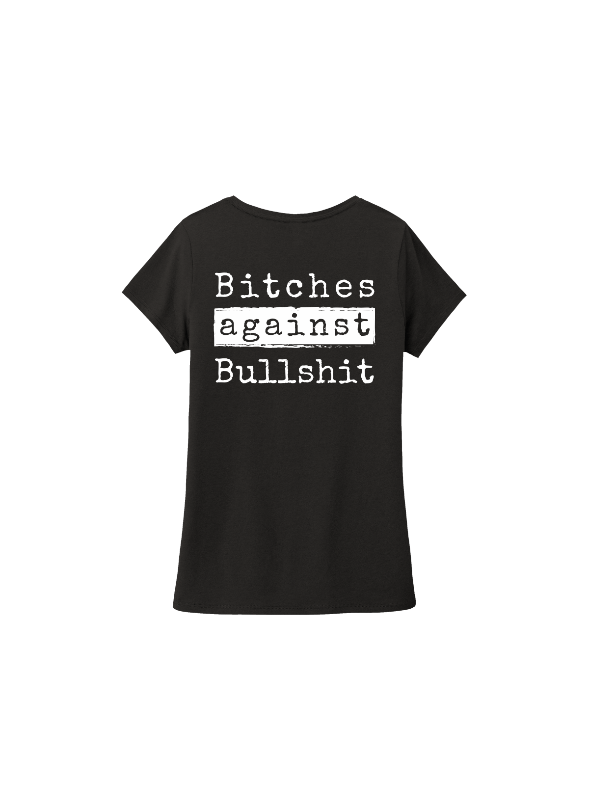 Bitches Against Bullshit V - Neck Tee Shirt - Malicious Women Co. - Apparel