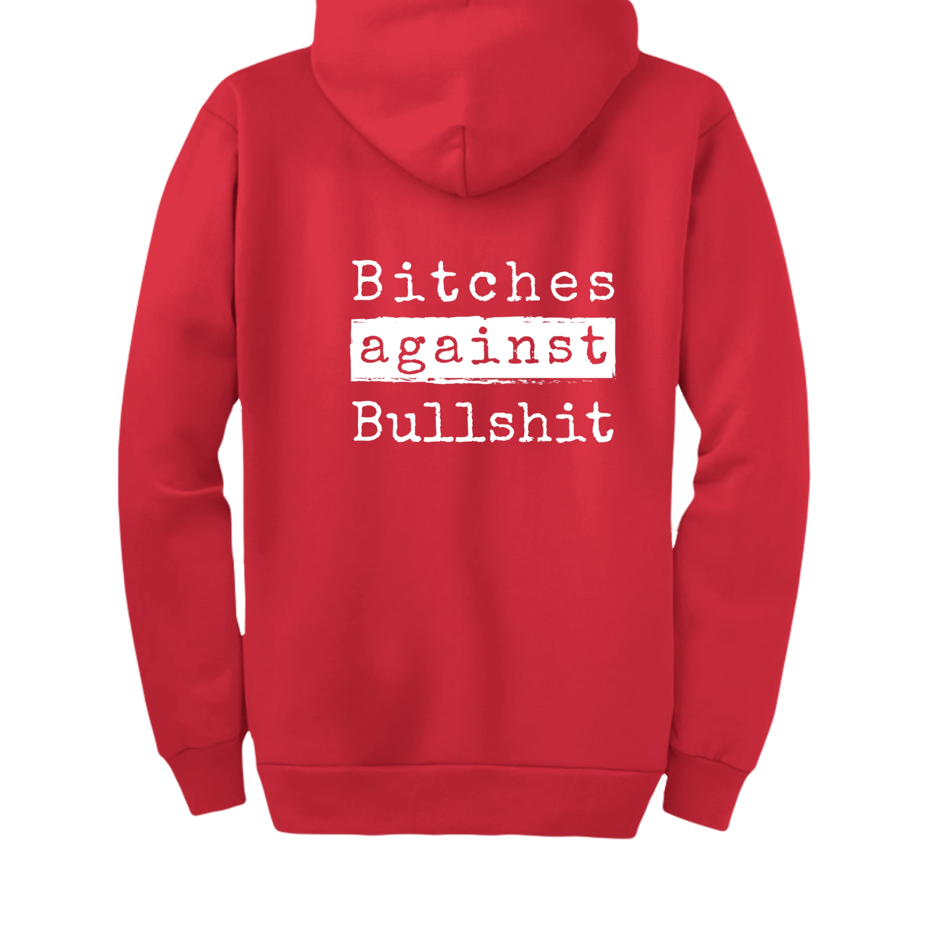 Bitches Against Bullshit Zip-Up Hoodie - Malicious Women Co. -Apparel