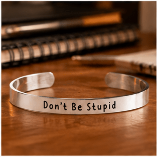 Don't Be Stupid - Bangle Bracelet - Malicious Women Co.-Jewelry