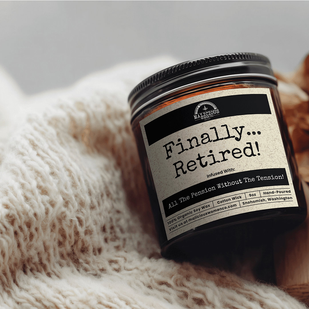 Finally Retired! | Scent: Oakmoss & Amber | 9oz Work Candle | Malicious Women Co - Malicious Women Co. -Candle