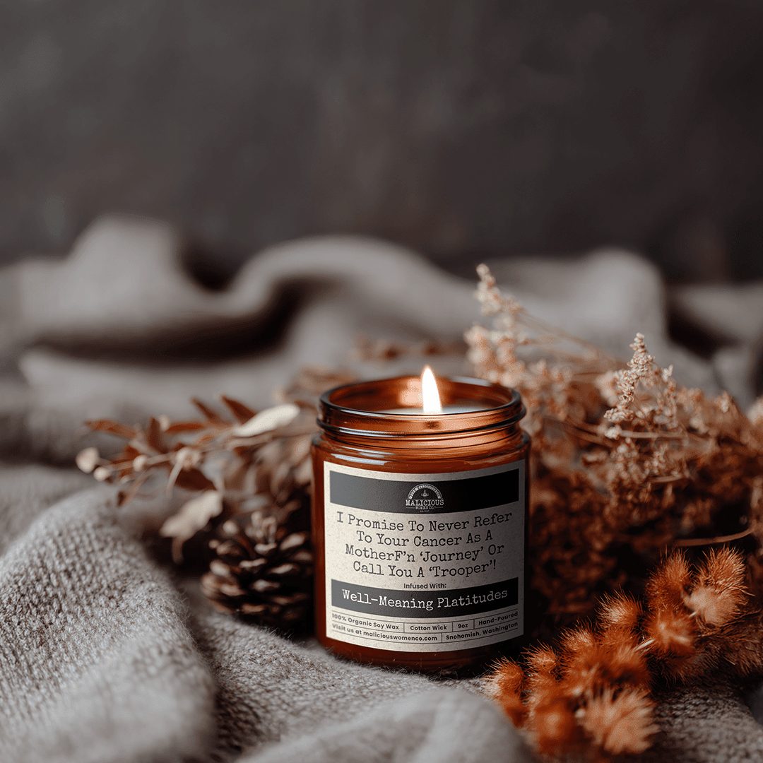 I Promise to Never Refer To Your Cancer As A MotherF'n Journey | Scent: Butter Pecan Crunch | 9oz Bestie Candle | Malicious Women Co - Malicious Women Co. -Candle