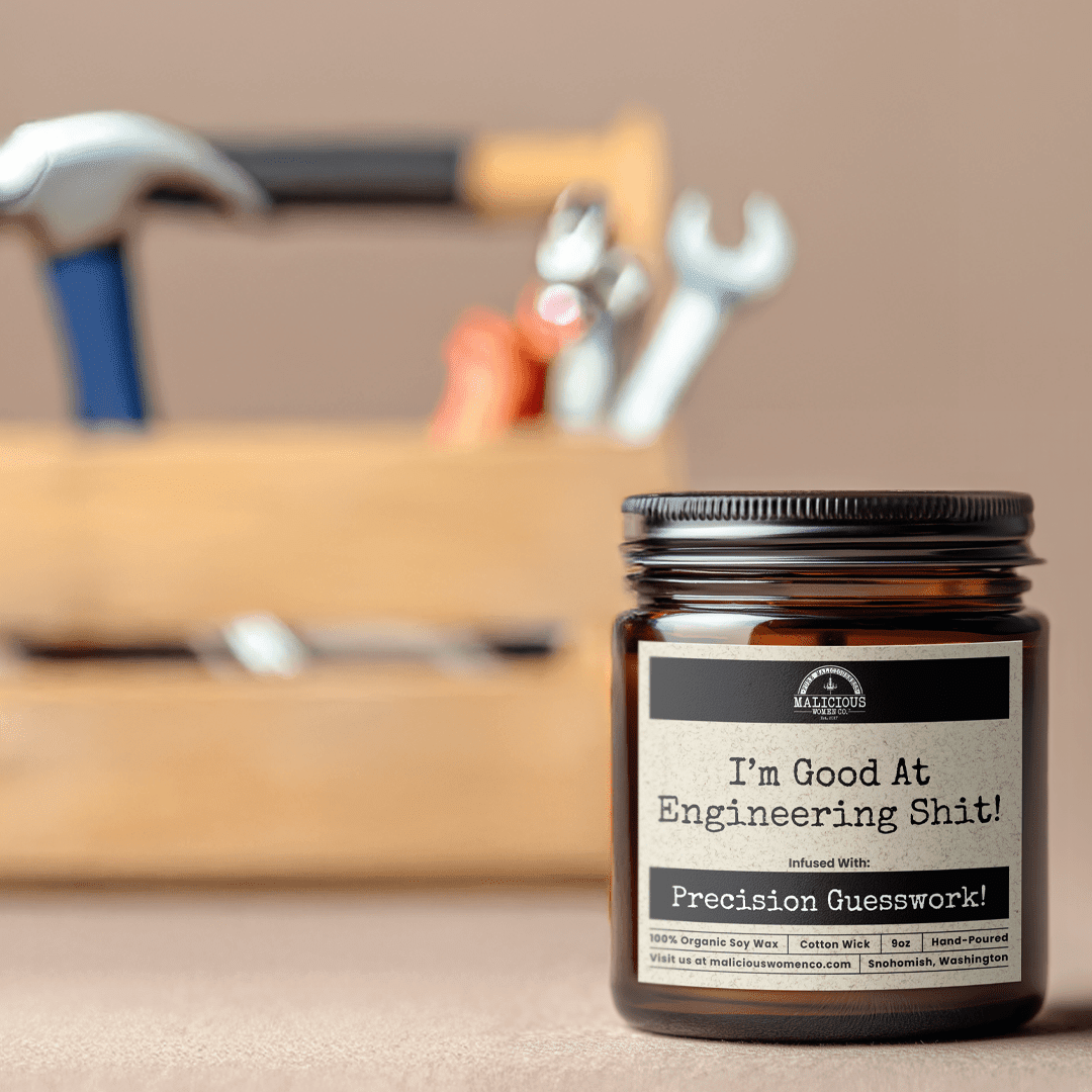 I'm Good At Engineering Sh*t | Scent: Blood Orange | 9oz Work Candle | Malicious Women Co - Malicious Women Co. -Candle