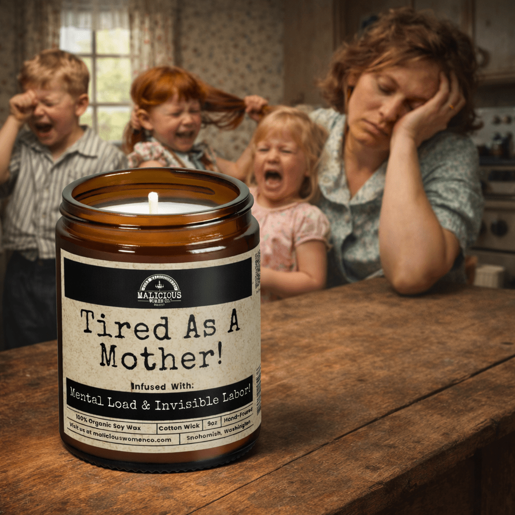Tired As A Mother! 9oz Natural Soy Candle - Malicious Women Co. - Candle