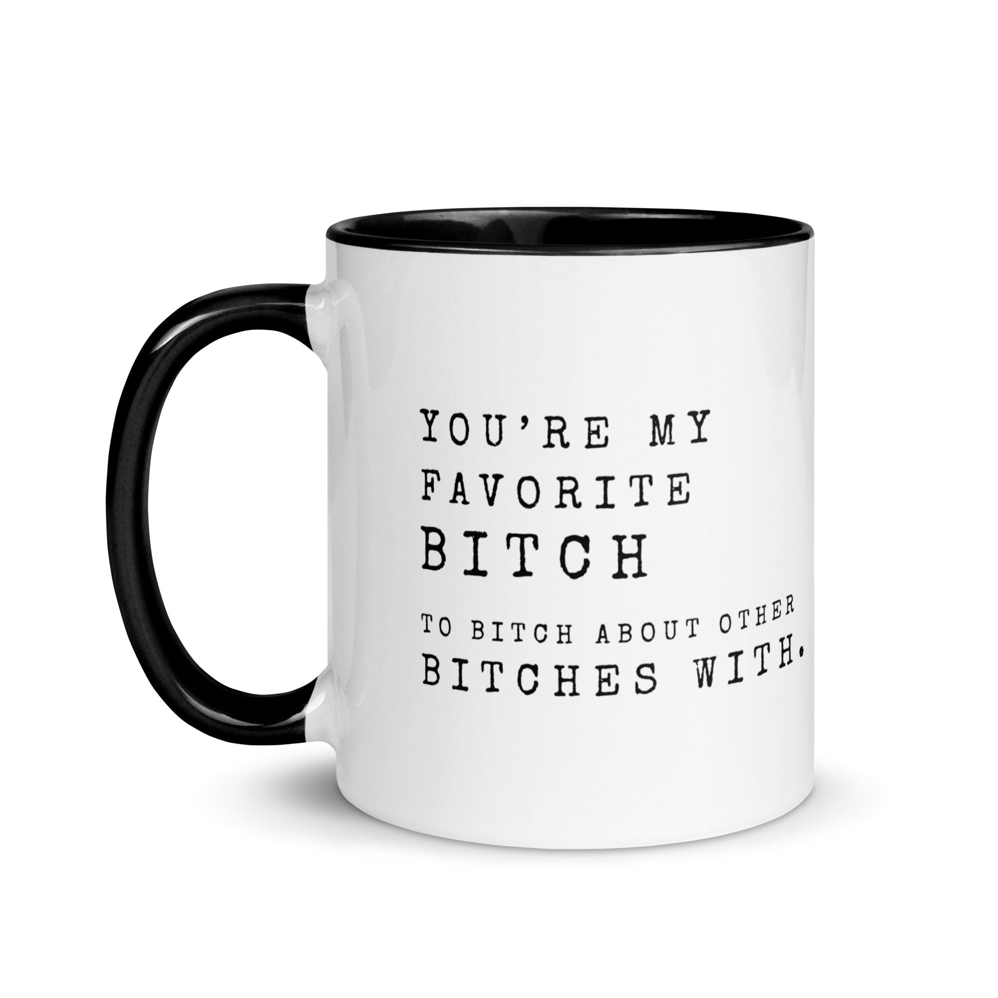 You're My Favorite Bitch 11oz Mug - Malicious Women Co.-Housewares