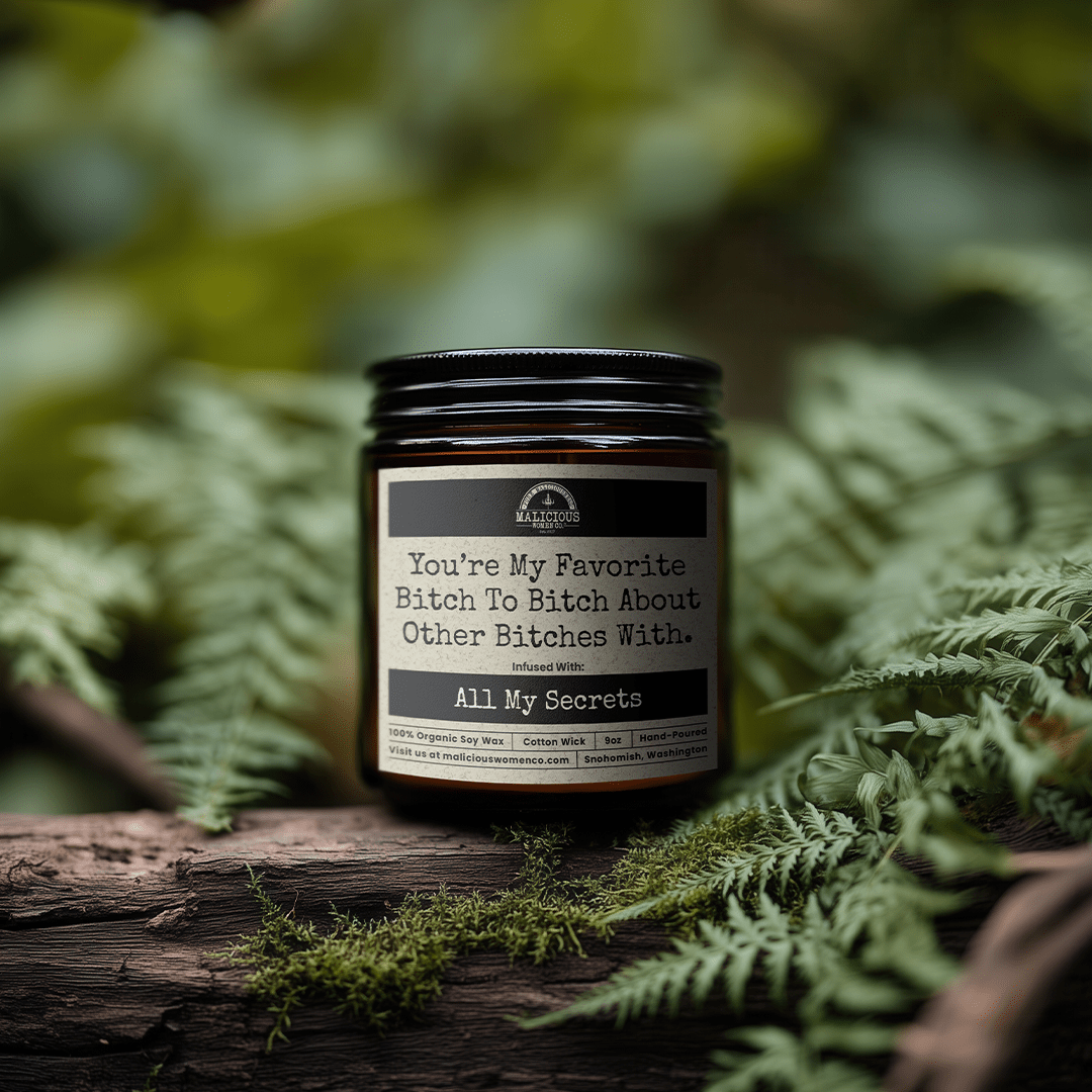 You're My Favorite B*tch To B*tch About Other B*tches With. | Scent: Exotic Hemp | 9oz Bestie Candle | Malicious Women Co - Malicious Women Co. -Candle