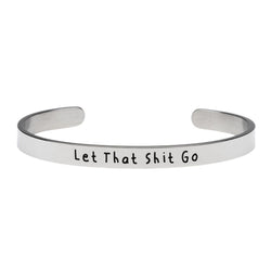 Let That Shit Go - Bangle Bracelet Jewelry Malicious Women Candle Co. 