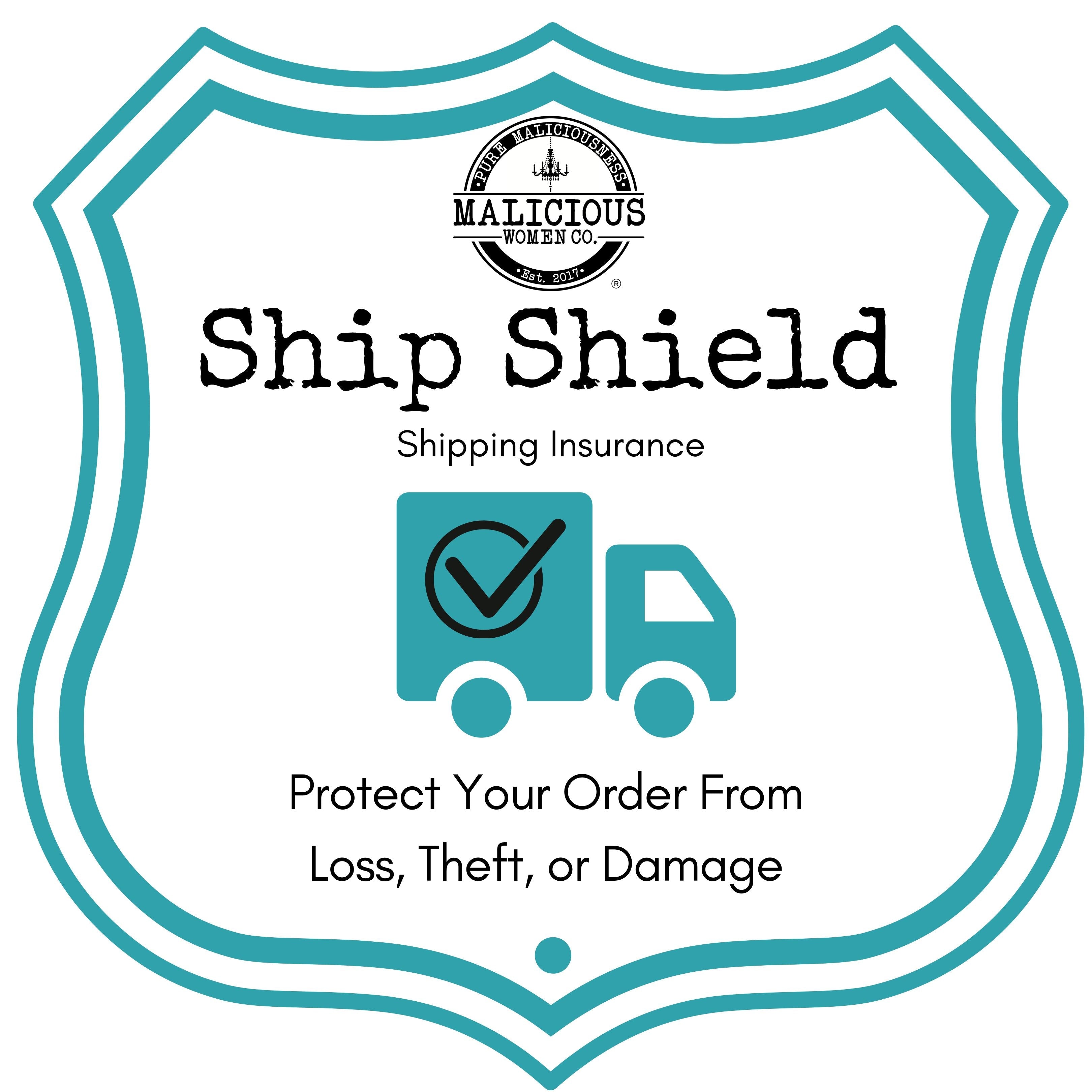 Ship Shield - Order Insurance - Malicious Women Co. -Ship Shield